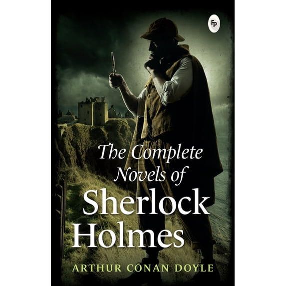 The Complete Novel of Sherlock Holmes, (Paperback)