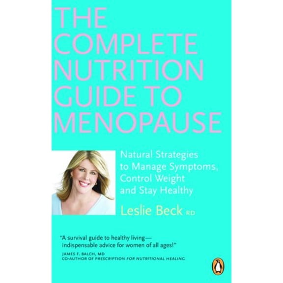 Pre-Owned The Complete Nutrition Guide to Menopause : Natural Strategies to Manage Symptoms Control Weight and Sty Hlt (Paperback)