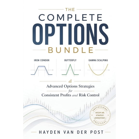 Comprehensive Options Trading The Complete Options Bundle: Iron Condor, Butterfly, and Gamma Scalping: Advanced Options Strategies for Consistent Prof, Book 10, (Paperback)