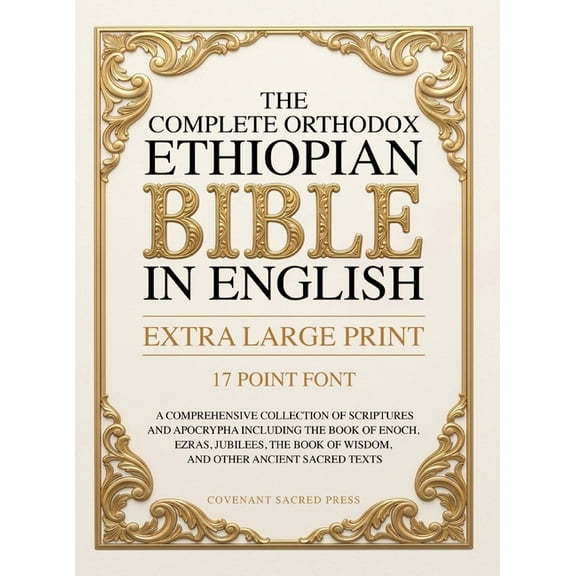 The Complete Orthodox Ethiopian Bible in English (Extra Large Print 17 Point Font): A Comprehensive Collection of Script, (Hardcover)