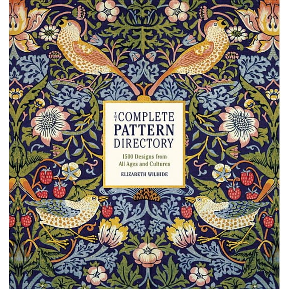The Complete Pattern Directory: 1500 Designs from All Ages and Cultures, (Hardcover)