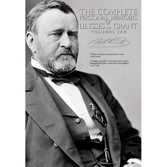 The Complete Personal Memoirs of Ulysses S. Grant - Volumes I and II, (Paperback)