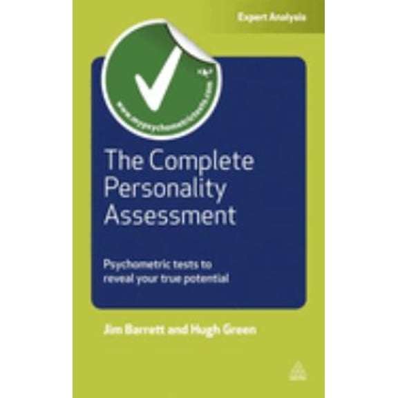 Pre-Owned The Complete Personality Assessment : Psychometric Tests to Reveal Your True Potential (Paperback) 9780749463731