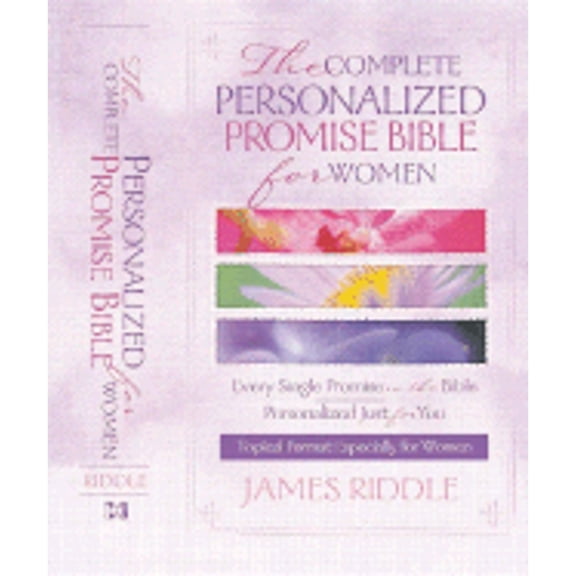 Pre-Owned The Complete Personalized Promise Bible for Women: Every Promise in the Bible Written Just for You (Hardcover) by James R Riddle