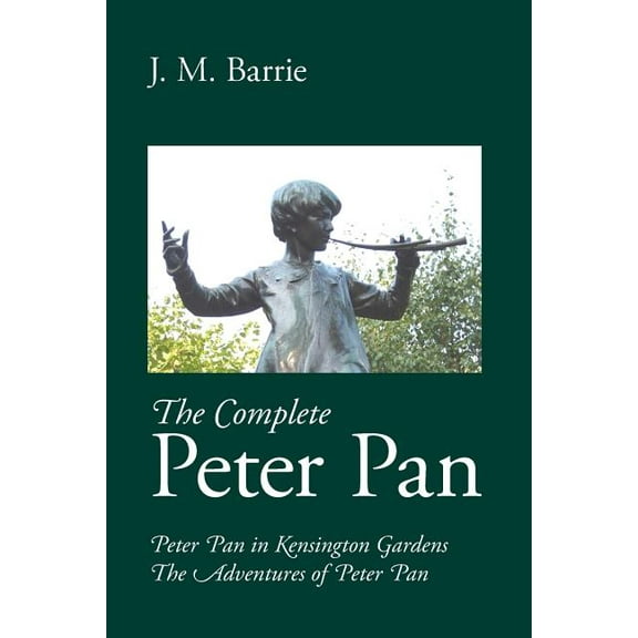 The Complete Peter Pan, (Paperback)