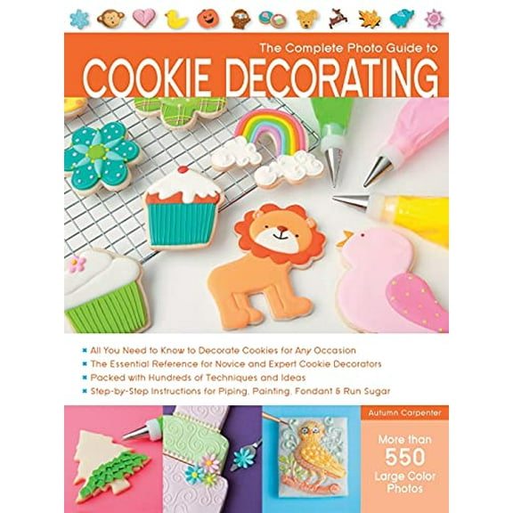 Pre-Owned The Complete Photo Guide to Cookie Decorating, 9781589237483, 158923748X, Paperback,