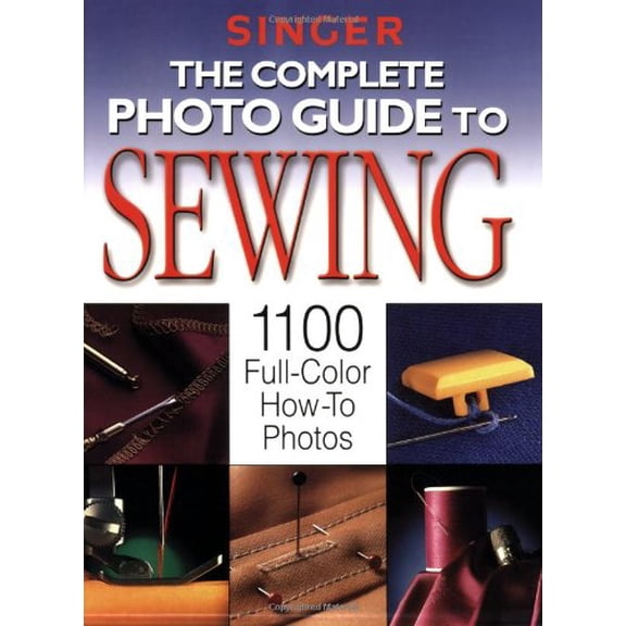 Pre-Owned The Complete Photo Guide To Sewing (Paperback) 1589232267 9781589232266