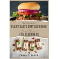 thumbnail image 1 of The Complete Plant Based Diet Cookbook For Beginners (Paperback), 1 of 1