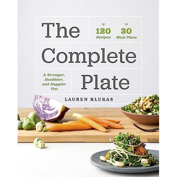 Pre-Owned The Complete Plate: 120 Recipes - 30 Meals - A Stronger, Healthier, Happier You (Paperback) 177327015X 9781773270159