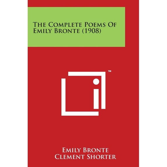 The Complete Poems of Emily Bronte (1908), (Paperback)