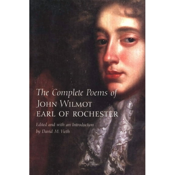 The Complete Poems of John Wilmot, Earl of Rochester, (Paperback)