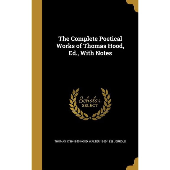 The Complete Poetical Works of Thomas Hood, Ed., With Notes (Hardcover)