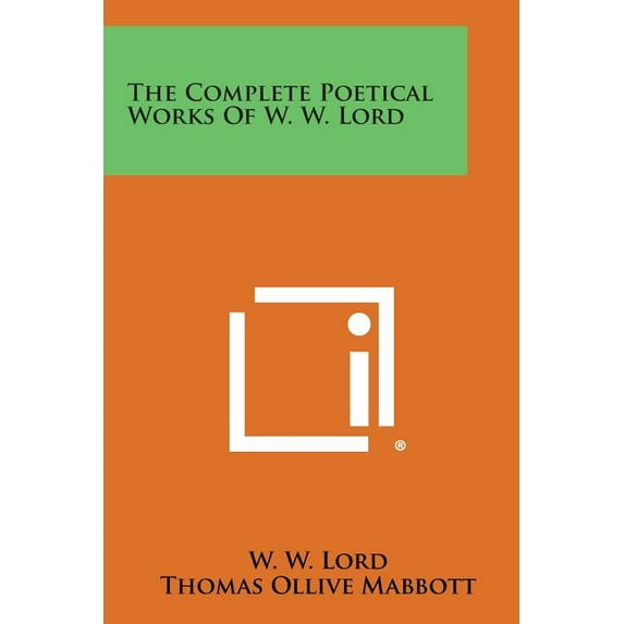 The Complete Poetical Works of W. W. Lord (Paperback)