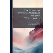 The Complete Poetical Works of William Wordsworth, Hardcover