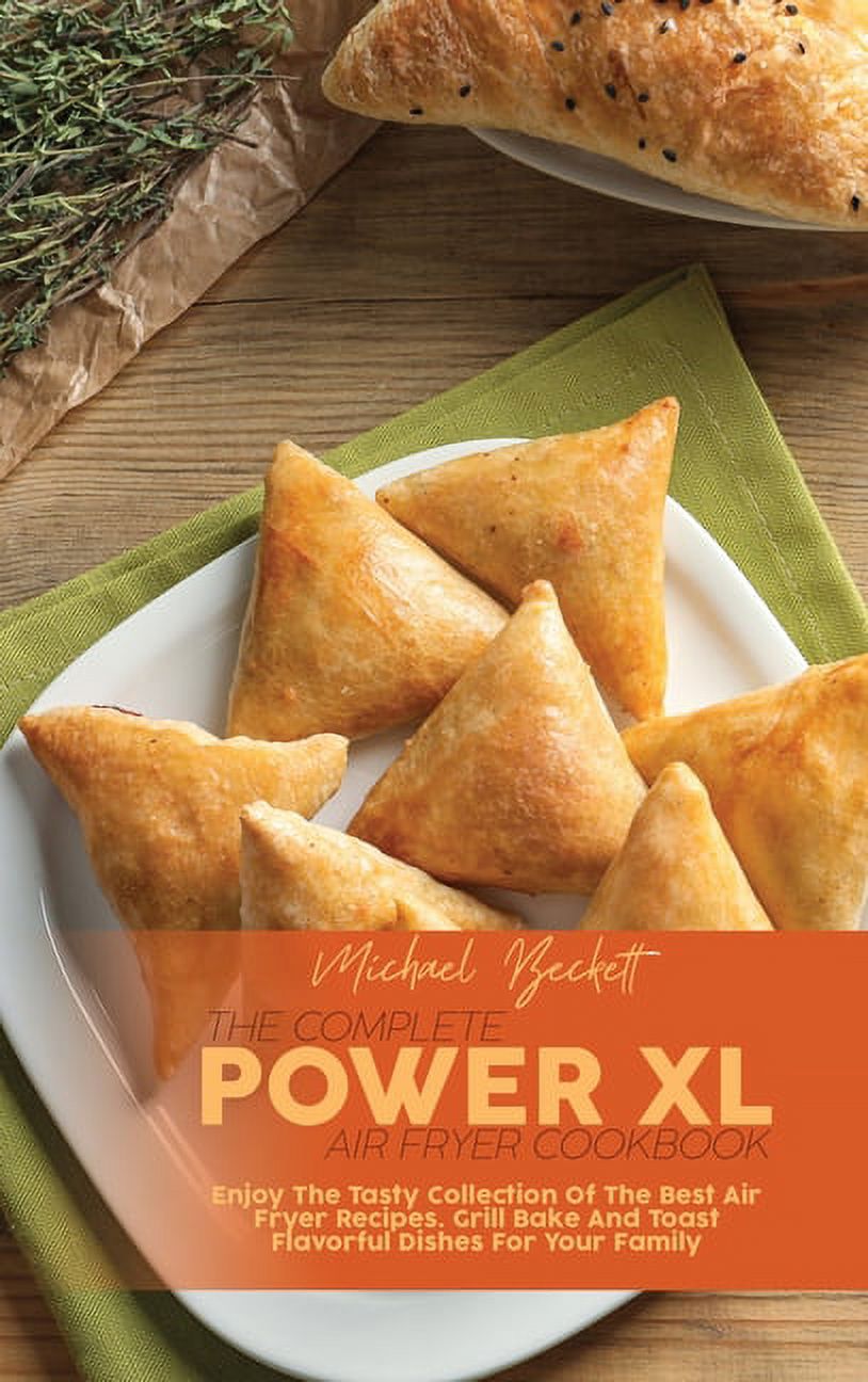 The Complete Power XL Air Fryer Cookbook Enjoy The Tasty Collection