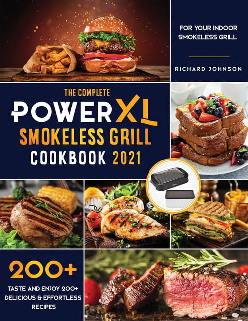 https://i5.walmartimages.com/seo/The-Complete-Power-XL-Smokeless-Grill-Cookbook-2021-Taste-and-Enjoy-200-Delicious-Effortless-Recipes-for-your-Indoor-Smokeless-Grill-Paperback-978180_bd8feeae-0bff-4ac5-a277-078472332759.599bf0e27acfe05edebeae3f89bdbded.jpeg