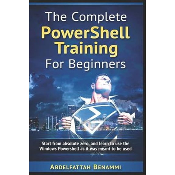 The Complete PowerShell Training For Beginners (Paperback)