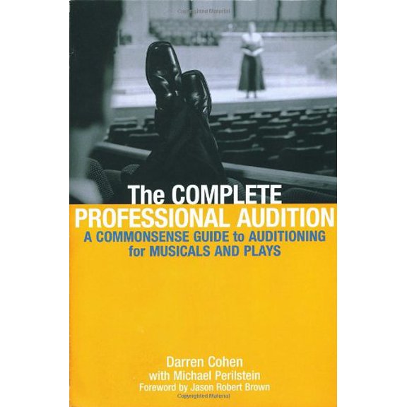 Pre-Owned The Complete Professional Audition: A Commonsense Guide To Auditioning For Musicals and Plays (Paperback) 0823076830 9780823076833