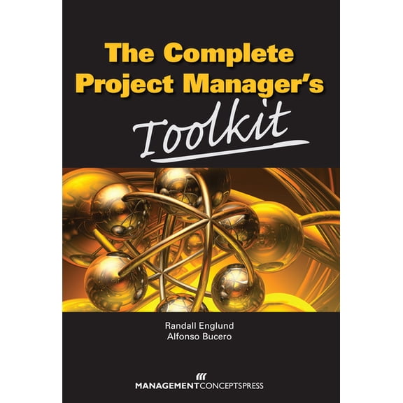 The Complete Project Manager's Toolkit (Paperback)
