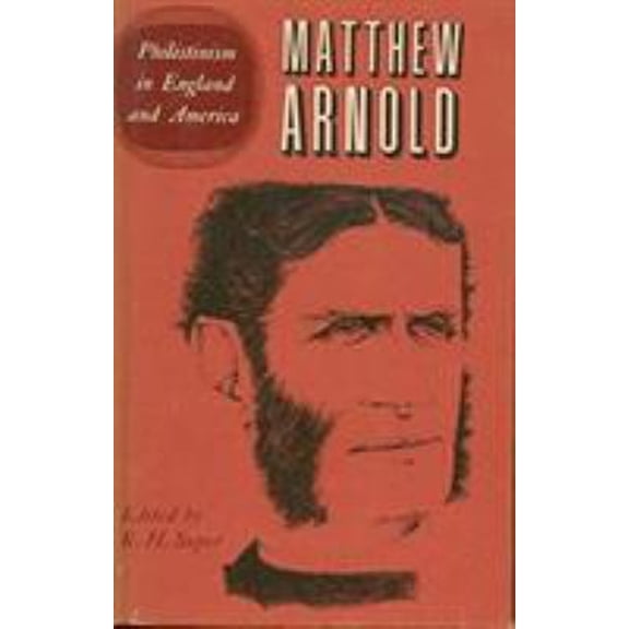 Pre-Owned The Complete Prose Works of Matthew Arnold : Volume X. Philistinism in England and America (Hardcover) 9780472116607