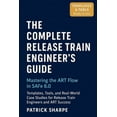 thumbnail image 1 of Succeeding with Safe 6.0 The Complete Release Train Engineer's Guide Mastering the ART Flow In SAFe 6.0: Templates, Tools, and Real-World Case St, Book 4, (Paperback), 1 of 1