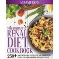 thumbnail image 1 of The Complete Renal Diet Cookbook : 250+ Simple & Delicious Step-By-Step, Low Sodium Recipes To Help You Overcome Kidney Disease With Ease (Paperback), 1 of 1