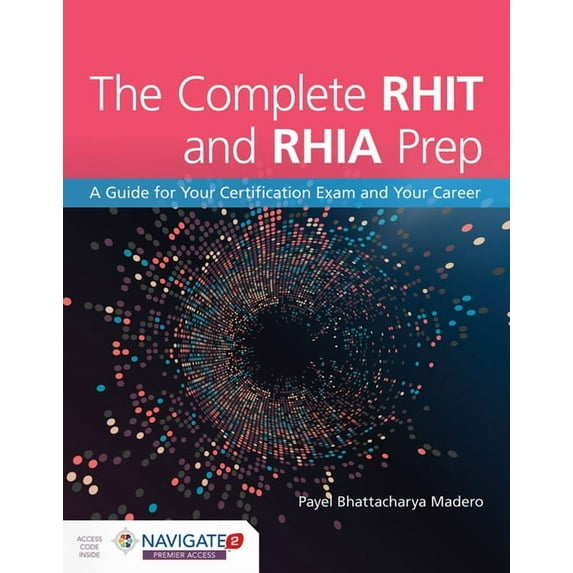 The Complete Rhit & Rhia Prep: A Guide for Your Certification Exam and Your Career, (Paperback)