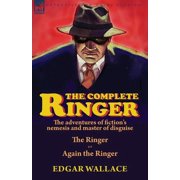 The Complete Ringer the Adventures of Fictions Nemesis and Master of Disguise-The Ringer & Again the Ringer, Paperback