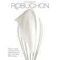 thumbnail image 1 of Pre-Owned The Complete Robuchon: French Home Cooking for the Way We Live Now with More Than 800 Recipes: A Cookbook Paperback, 1 of 1