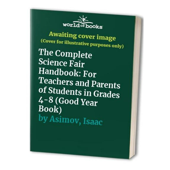 Pre-Owned The Complete Science Fair Handbook : For Teachers and Parents of Students in Grades 4-8 (Paperback) 067338800X 9780673388001