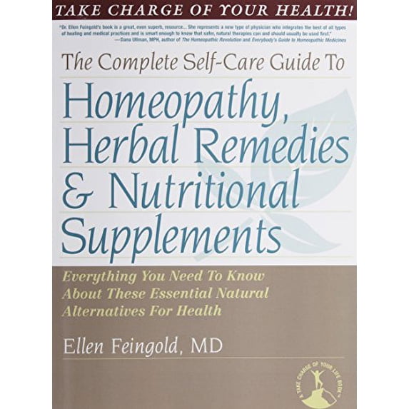 Pre-Owned The Complete Self-Care Guide to Homeopathy, Herbal Remedies & Nutritional Supplements (Paperback) 0878755632 9780878755639