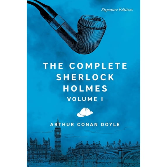 Signature Editions The Complete Sherlock Holmes, Volume I, (Paperback)