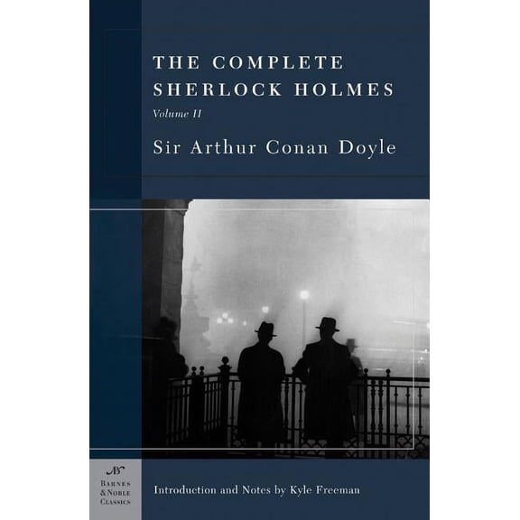Pre-Owned The Complete Sherlock Holmes, Volume II (Barnes & Noble Classics Series)