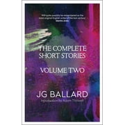 The Complete Short Stories Volume 2 Paperback by J. G. Ballard, Adam Thirlwell