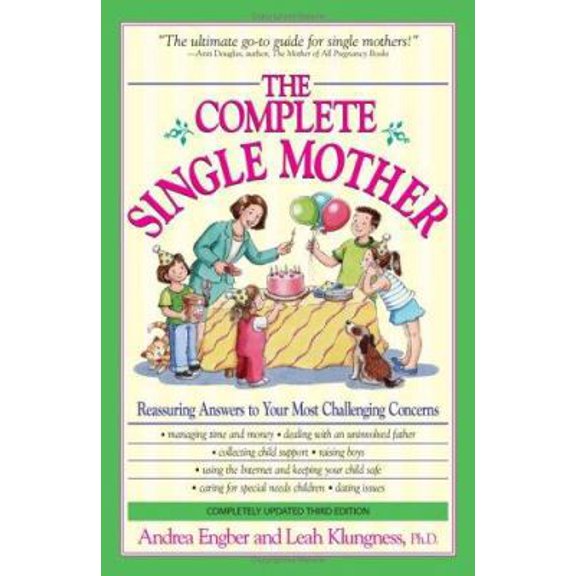 Pre-Owned The Complete Single Mother: Reassuring Answers to Your Most Challenging Concerns (Paperback) 1593374909 9781593374907