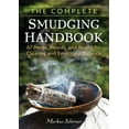 thumbnail image 1 of The Complete Smudging Handbook: 67 Herbs, Woods, and Resins for Clearing and Emotional Balance, (Paperback), 1 of 1
