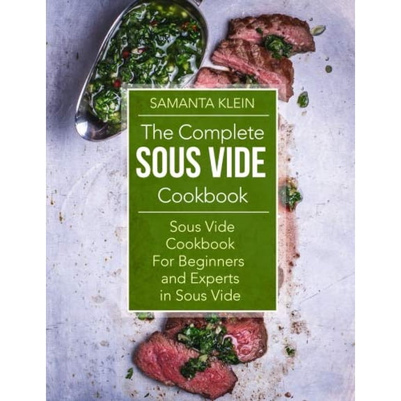 Pre-Owned The Complete Sous Vide Cookbook (Paperback) 1977762808 9781977762801