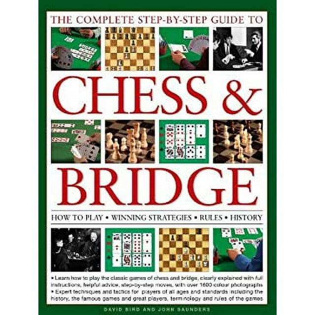 Pre-Owned The Complete Step-by-Step Guide to Chess and Bridge : How to play, winning strategies, rules and History 9780754820628 Used