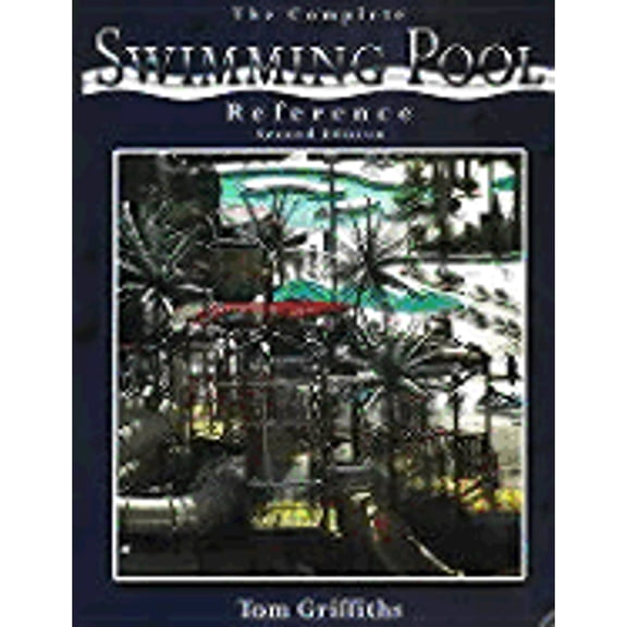 Pre-Owned The Complete Swimming Pool Reference (Paperback) 157167523X 9781571675231