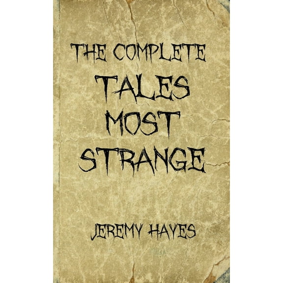 The Complete Tales Most Strange (Paperback)