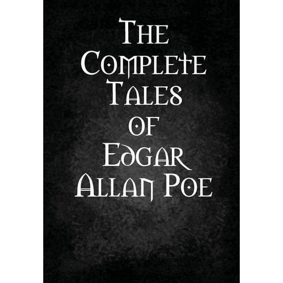 The Complete Tales of Edgar Allan Poe, (Hardcover)
