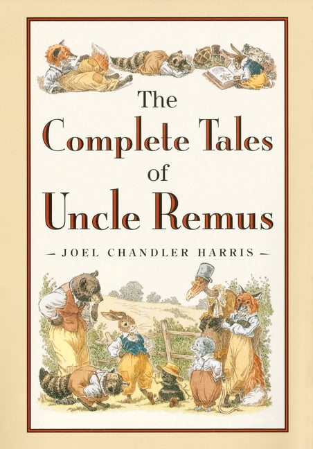 The Complete Tales of Uncle Remus (Hardcover)
