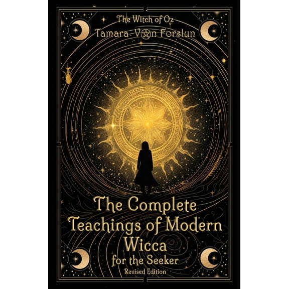 The Complete Teachings of Modern Wicca For the Seeker, (Hardcover)