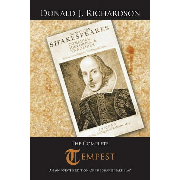 The Complete Tempest: An Annotated Edition Of The Shakespeare Play  Paperback  Donald J. Richardson