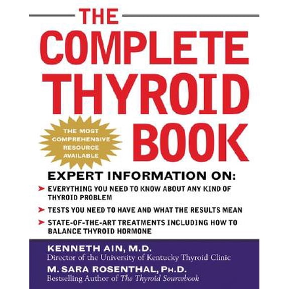 Pre-Owned The Complete Thyroid Book : Everything You Need to Know to Overcome Any Kind of Thyroid Problem (Paperback)