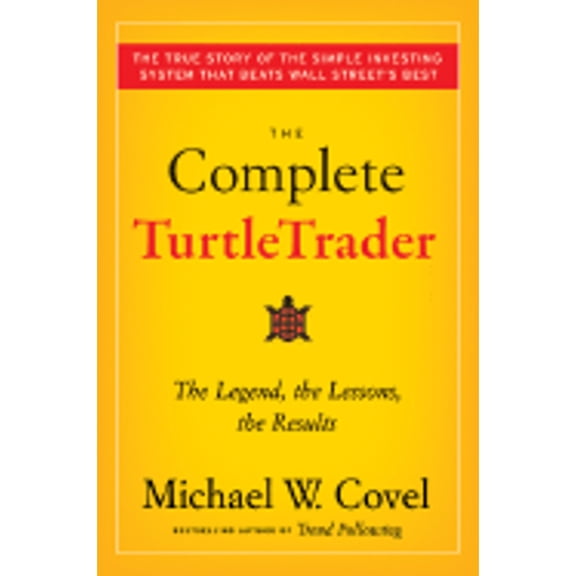 Pre-Owned The Complete Turtletrader: The Legend, the Lessons, the Results (Hardcover) by Michael W Covel