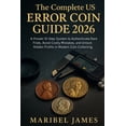 thumbnail image 1 of The Complete US Error Coin Guide 2026: A Proven 10-Step System to Authenticate Rare Finds, Avoid Costly Mistakes, and Un, (Paperback), 1 of 1