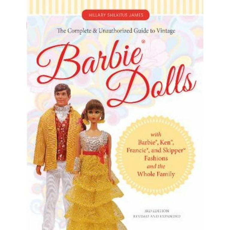 The Complete Unauthorized Guide to Vintage Barbie r Dolls