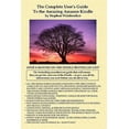 thumbnail image 1 of Pre-Owned The Complete User's Guide To The Amazing Amazon Kindle: The Bestselling Unauthorized Guide That Will Help You Get The Most Out Of The Amazing New E-Re (Paperback) 0971577870 9780971577879, 1 of 1