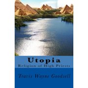 The Complete Utopia Utopia Religion of High Priests Paperback